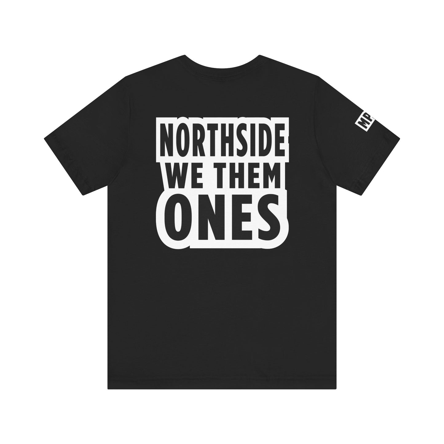 Northside We Them Ones Tee