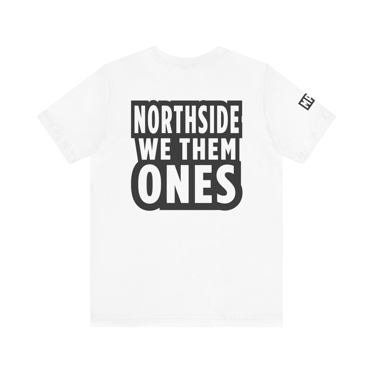 Northside We Them Ones Tee
